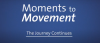 Moments to Movement: The Journey Continues